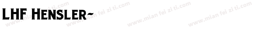LHF Hensler字体转换